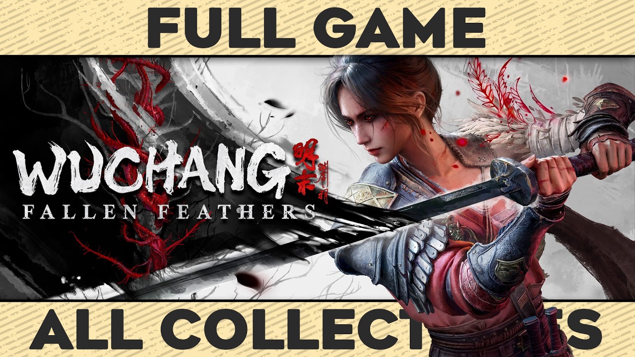 Wuchang: Fallen Feathers - All Collectible Locations & Trophies (All-in-One Guide)