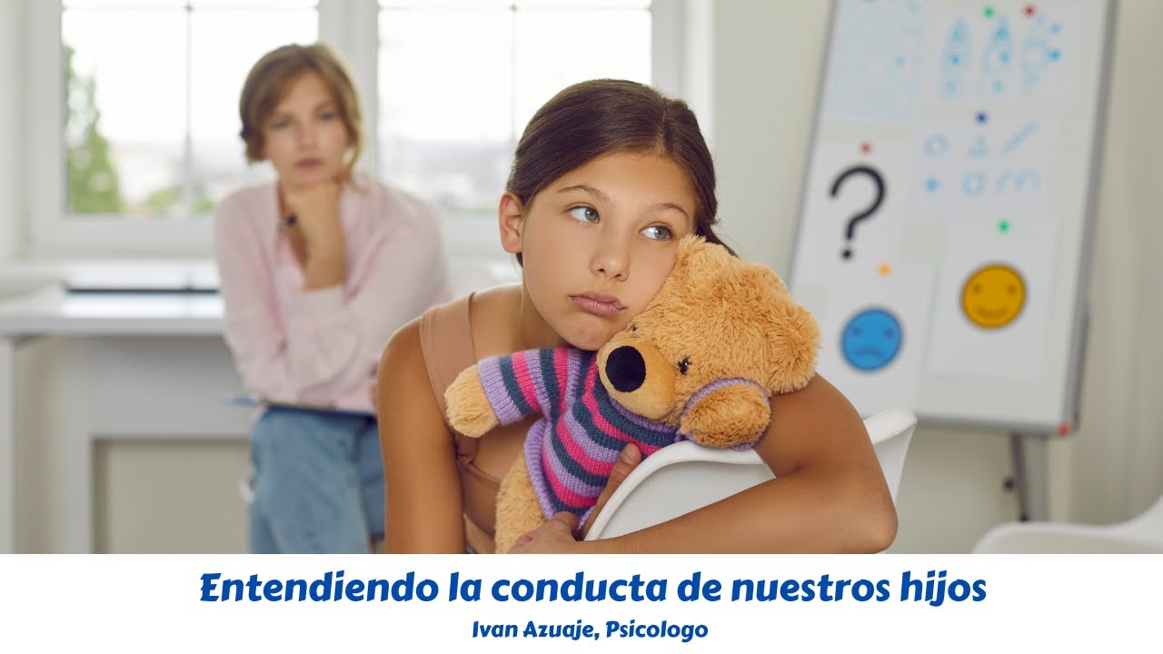 Entendiendo las conductas de nuestros hijos - 2da parte