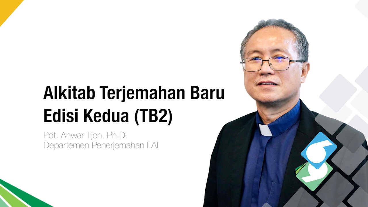 ALKITAB TERJEMAHAN BARU EDISI KEDUA (TB2) - Pdt. Anwar Tjen, Ph.D.