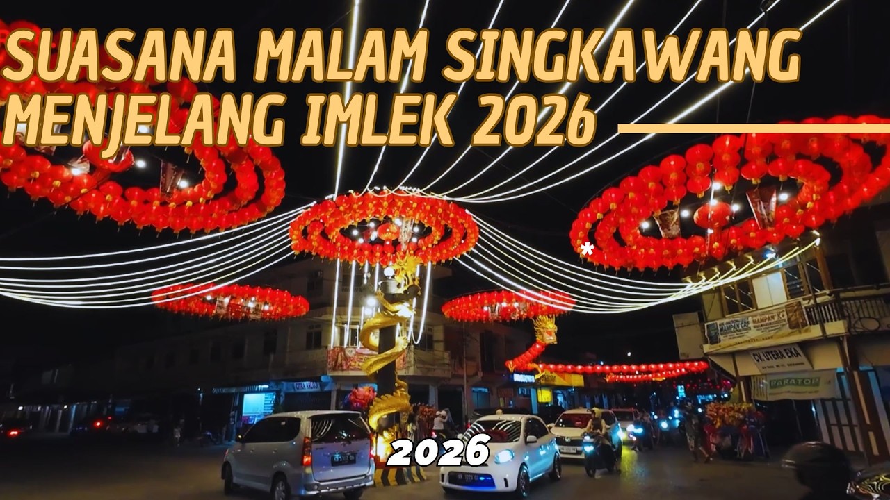 SUASANA INDAH SINGKAWANG MALAM HARI: Kota Paling Toleran Menyambut Imlek 2026