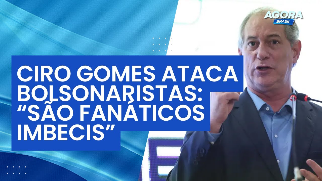 Ciro Gomes ataca bolsonaristas um dia antes das declarações de Michelle Bolsonaro | Agora Brasil