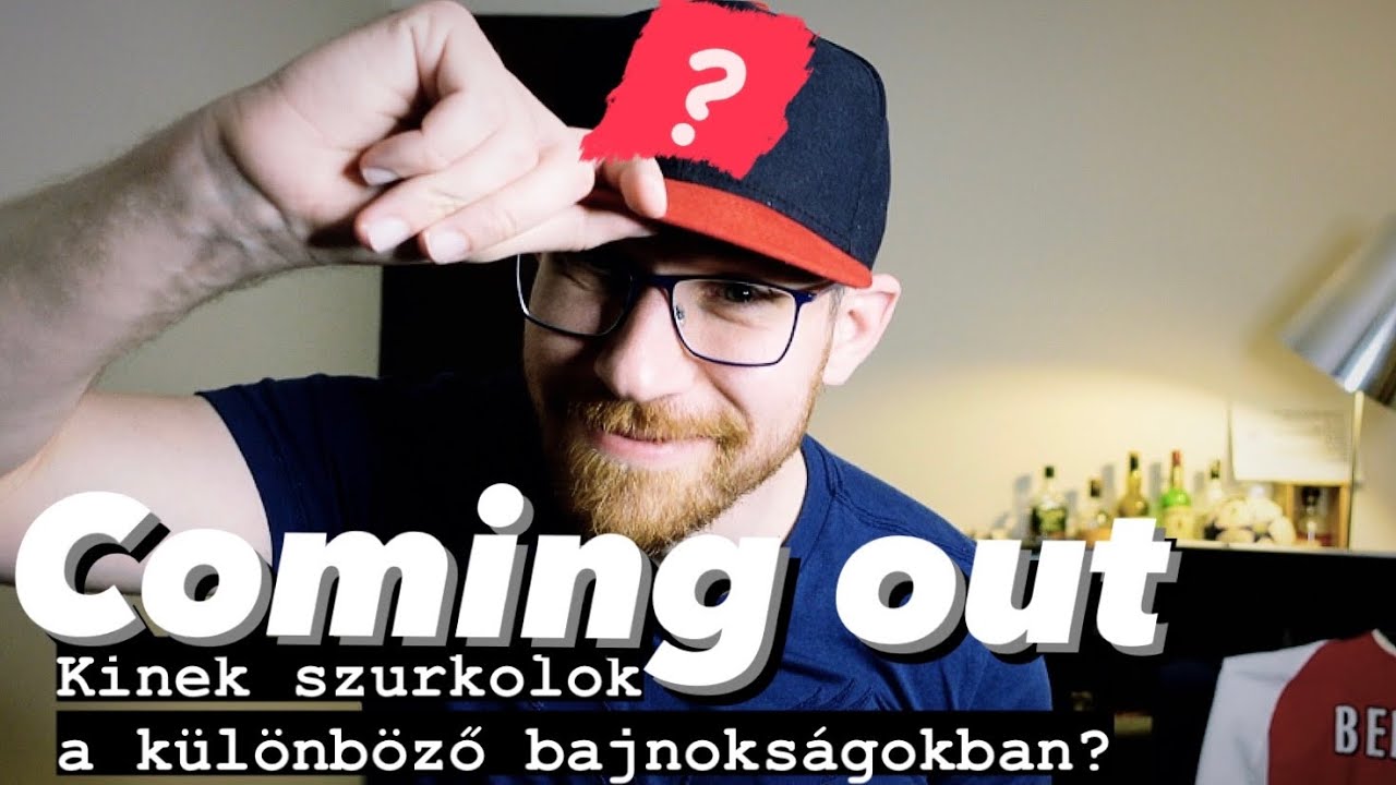 Coming Out - kiknek szurkolok a különböző sportágakban?