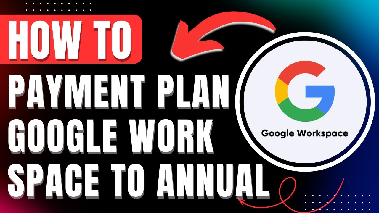 How to Change Payment Plan Google Workspace to Annual Plan 2026 Easily