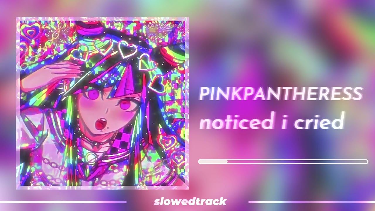 pinkpantheress - noticed i cried (slowed n reverb)