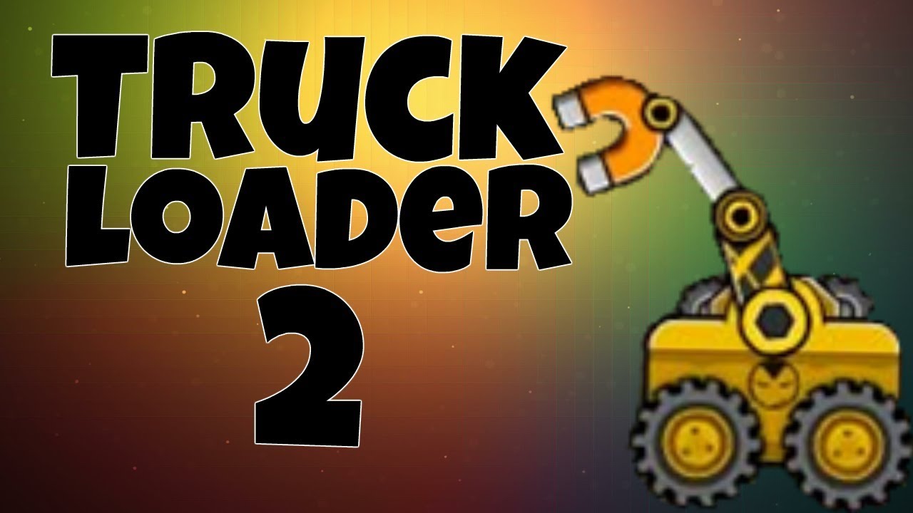 Truck Loader 2 Part 1