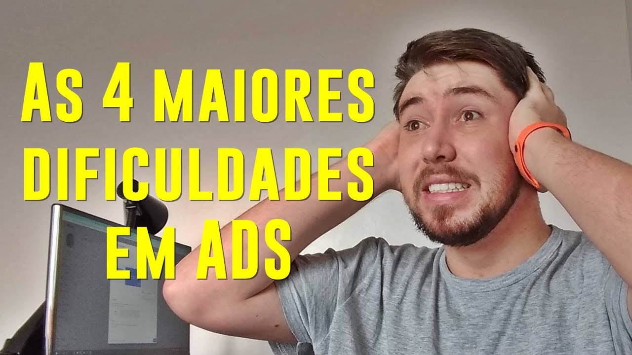 As 4 MAIORES dificuldades que tive em Análise e Desenvolvimento de Sistemas (ADS)