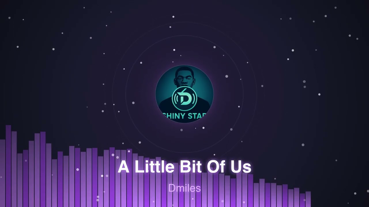 A Little Bit Of Us | Dmiles