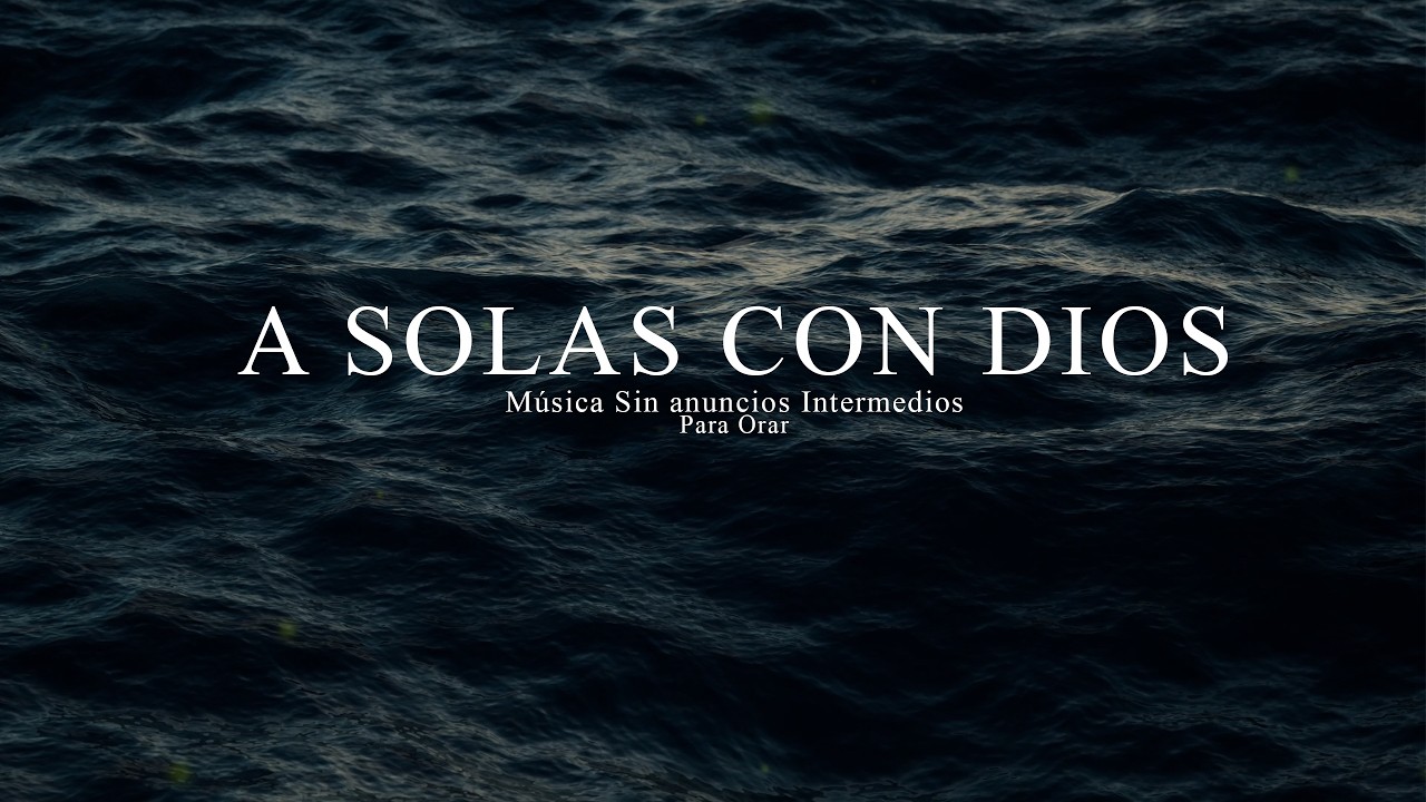 Musica para orar o leer la biblia en paz (Instrumental)