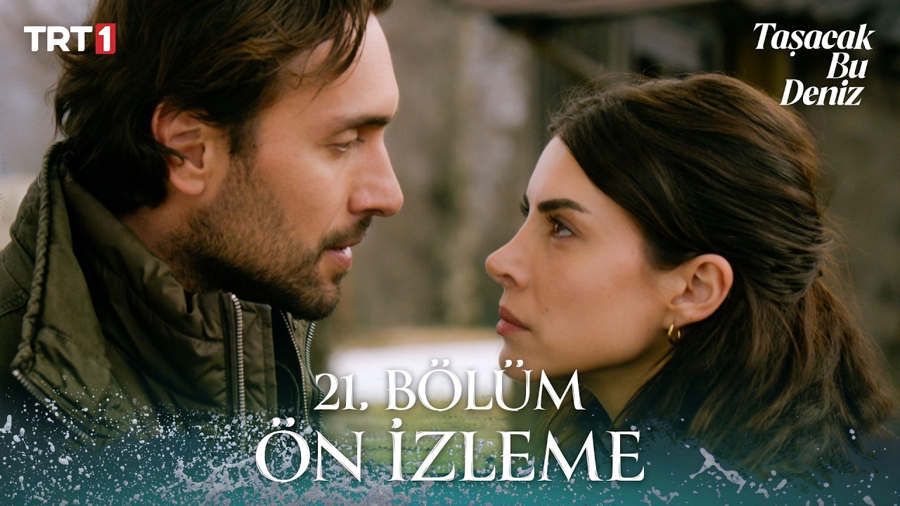Taşacak Bu Deniz 21. Bölüm Ön İzleme @trt1