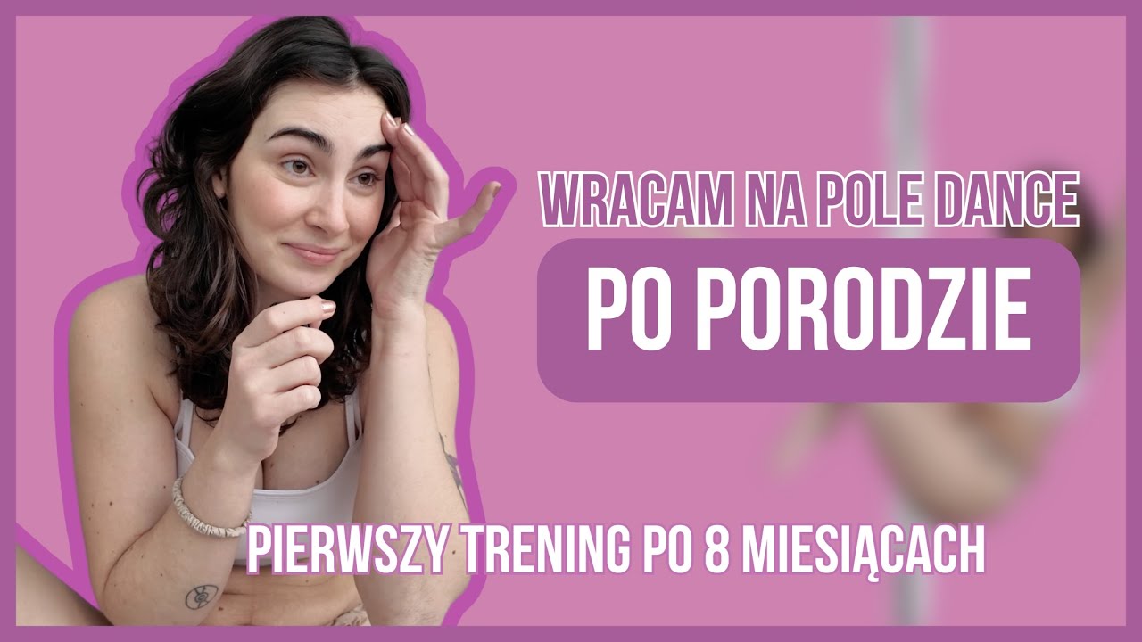 Wracam na pole dance PO PORODZIE