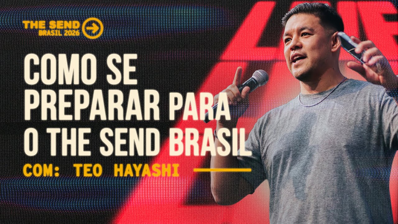 COMO SE PREPARAR PARA O THE SEND BRASIL - Teo Hayashi