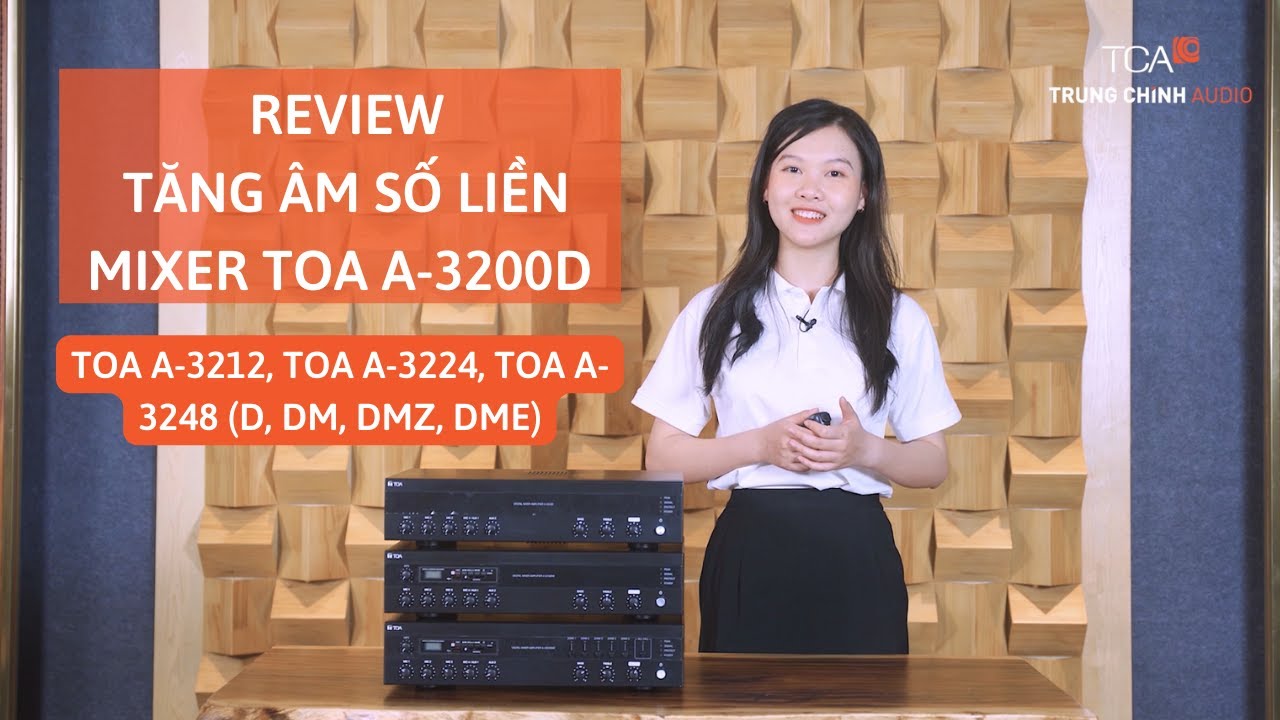 [REVIEW] TĂNG  &Acirc;M SỐ LIỀN MIXER TOA A-3200D : TOA A-3212, TOA A-3224, TOA A-3248 (D, DM, DMZ, DME)