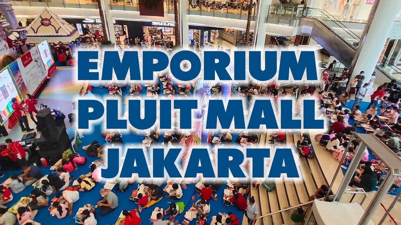 EMPORIUM PLUIT MALL JAKARTA TERKINI!! MENJELANG TAHUN BARU 2023