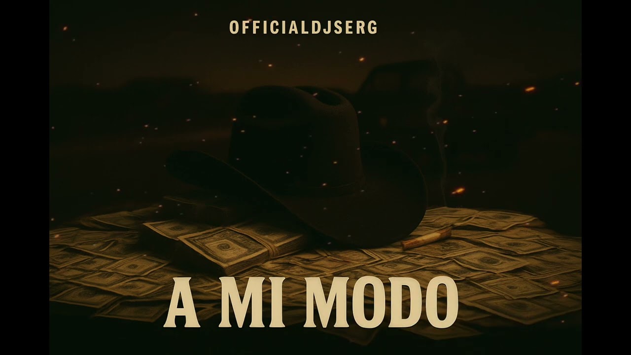 A Mi Modo 💸🔥-OfficialDJSerg(Corrido Tumbado Nuevo 2025)