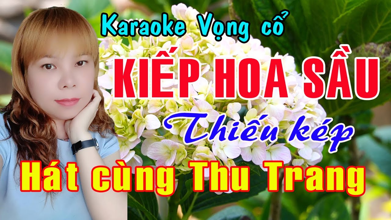 Karaoke vọng cổ KIẾP HOA SẦU - THIẾU KÉP [Hát cùng Thu Trang]