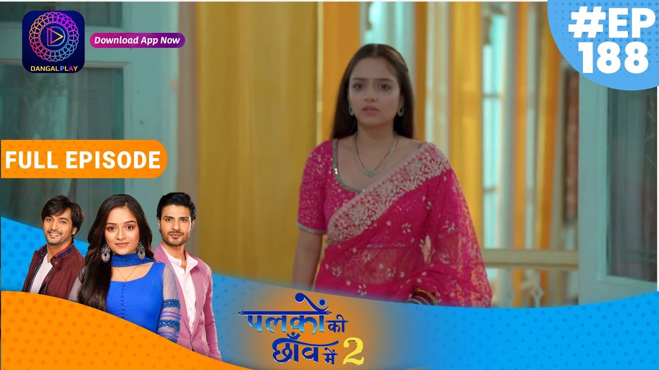 Palkon ki Chhaanv mein 2 | 22 April 2023 Full Episode 188 | पलकों की छाँव में 2 | Dangal TV