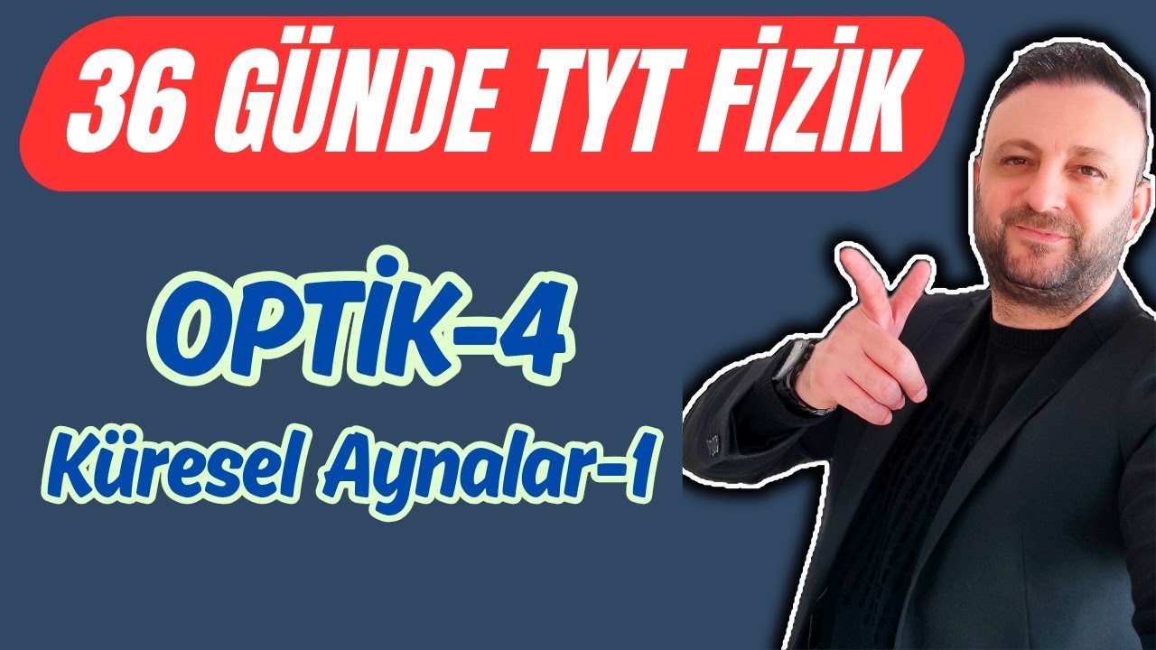 31.Gün | OPTİK-4 | KÜRESEL AYNALAR-1 | Özel Işınlar | Deney | 36 Günde Sıfırdan TYT Fizik Kampı