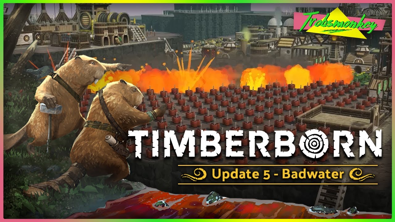 Timberborn Update 5 - Badwater? More like good explosives!