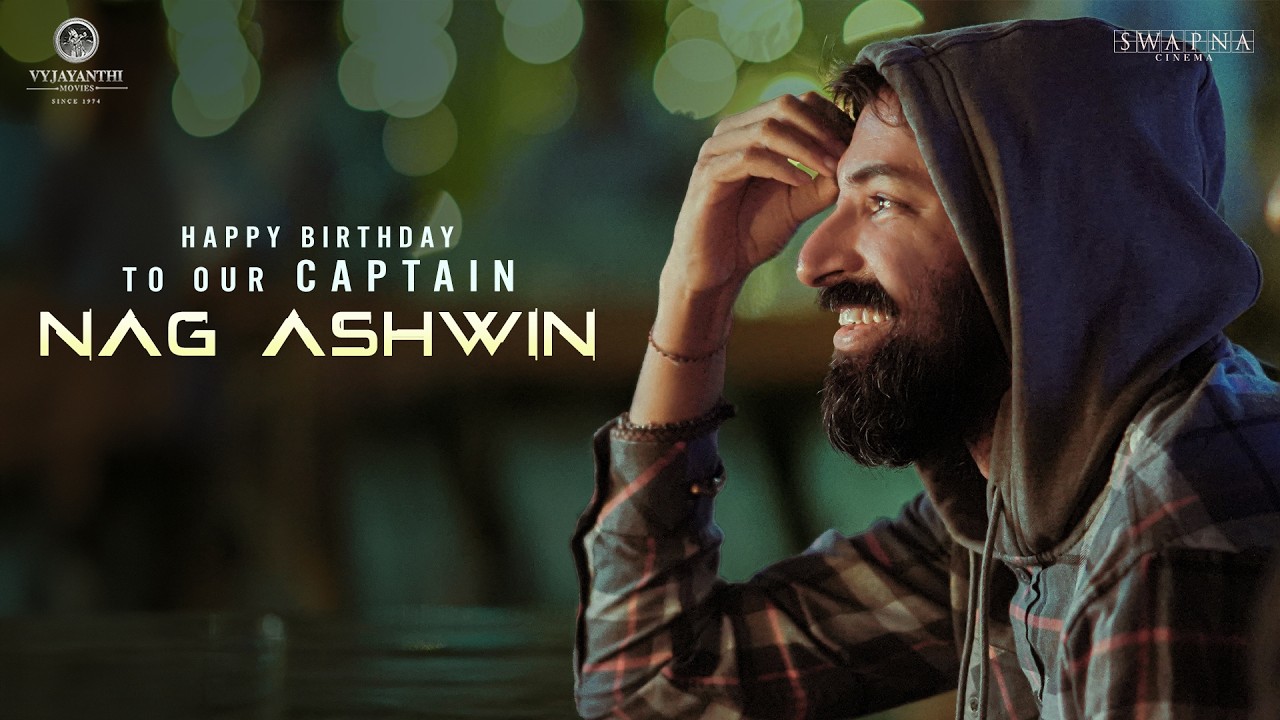 Happy Birthday Nag Ashwin | Vyjayanthi Movies | Swapna Cinema