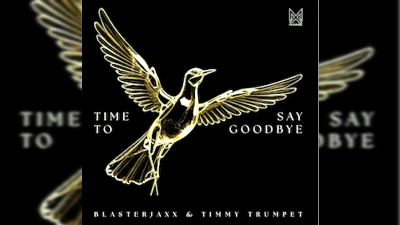 Blasterjaxx x Timmy Trumpet - Time To Say Goodbye (Preview)