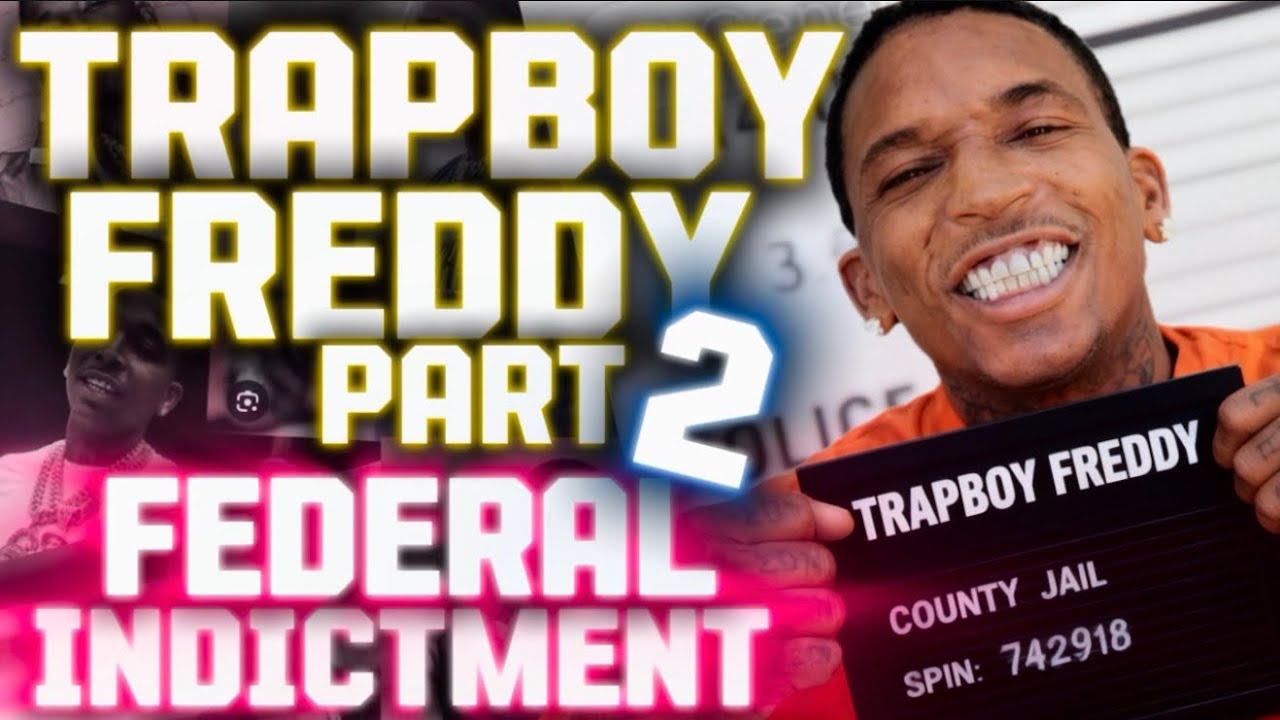 TrapBoy Freddy: Federal Indictment Part 2: How the Feds Work [ e:20 S: 2]