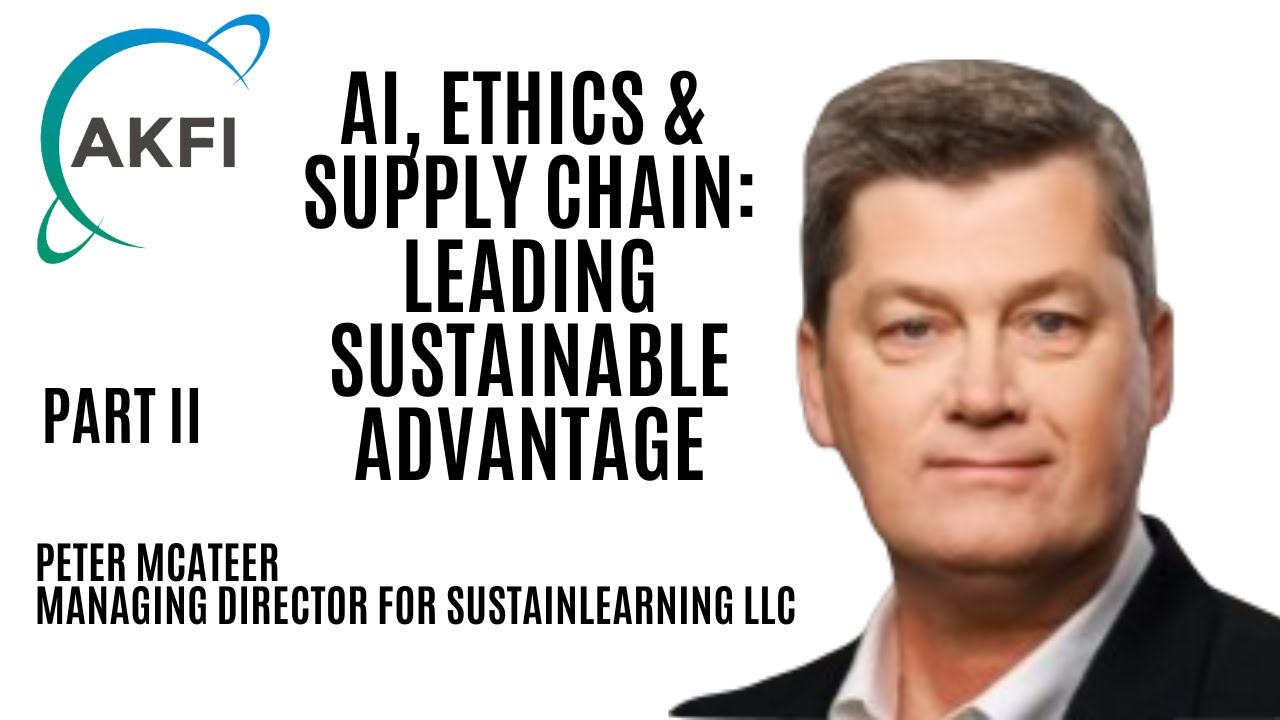 AI, Ethics & Supply Chain: Leading Sustainable Advantage - Part II