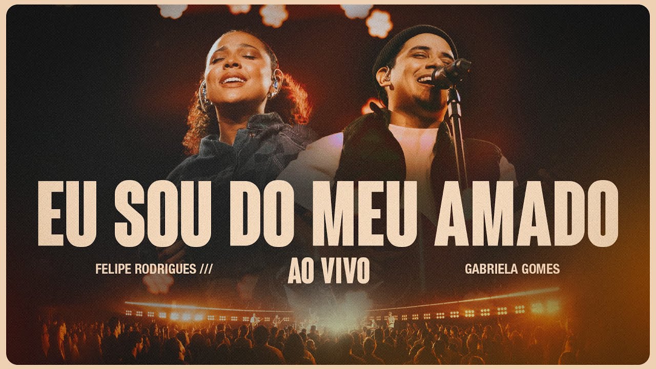 Felipe Rodrigues & Gabriela Gomes - Eu Sou do Meu Amado (Ao Vivo)