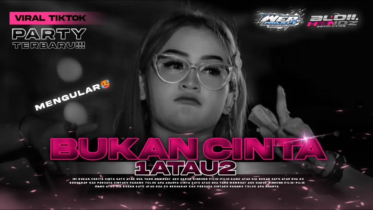 DJ FYP TIKTOK || BUKAN CINTA 1 ATAU 2 || SPECIAL PARTY || TERBARU  2026