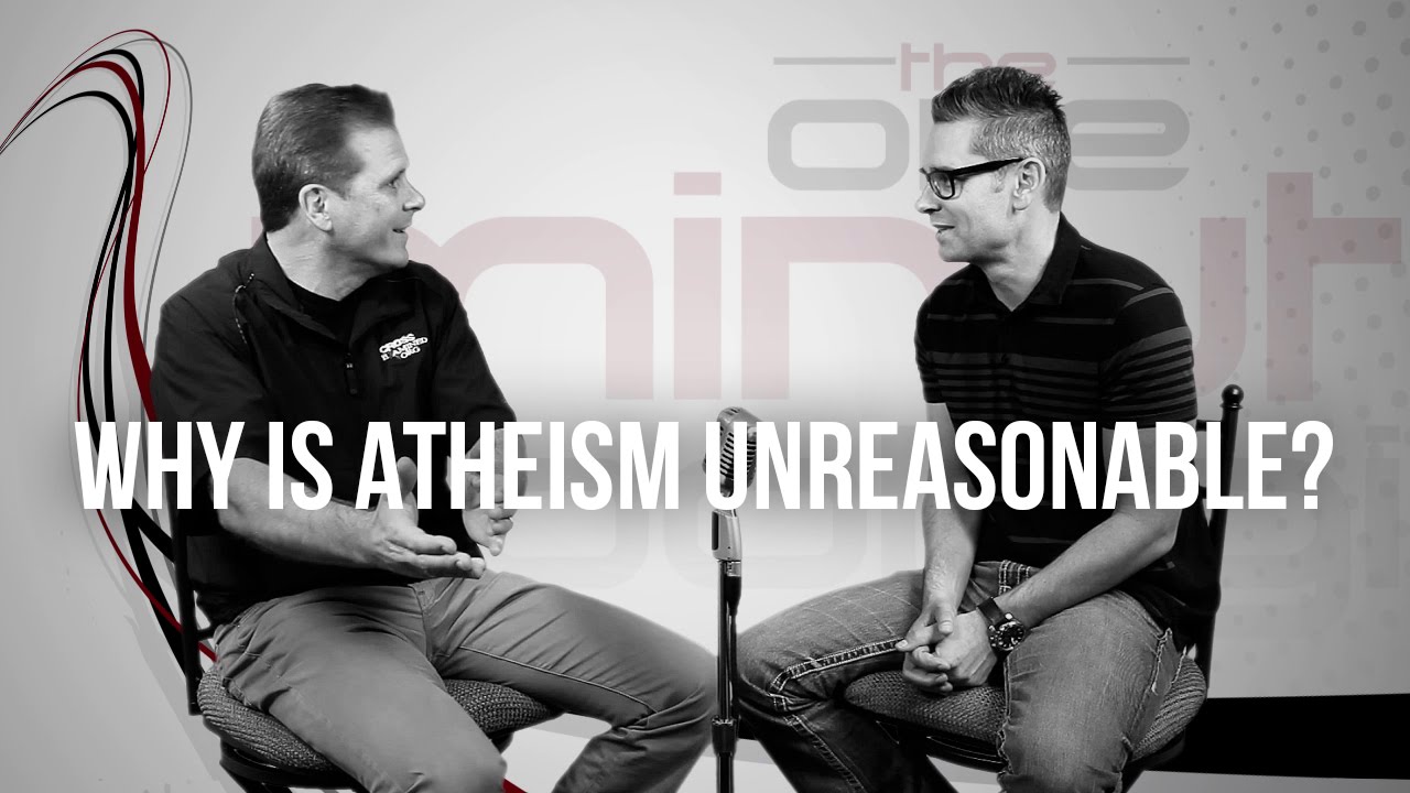 692. Why Is Atheism Unreasonable?