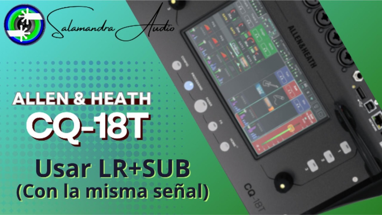 Cómo usar LR + Subwoofer en Allen & Heath CQ-18T (Copia de LR en Salidas 1 a 6)