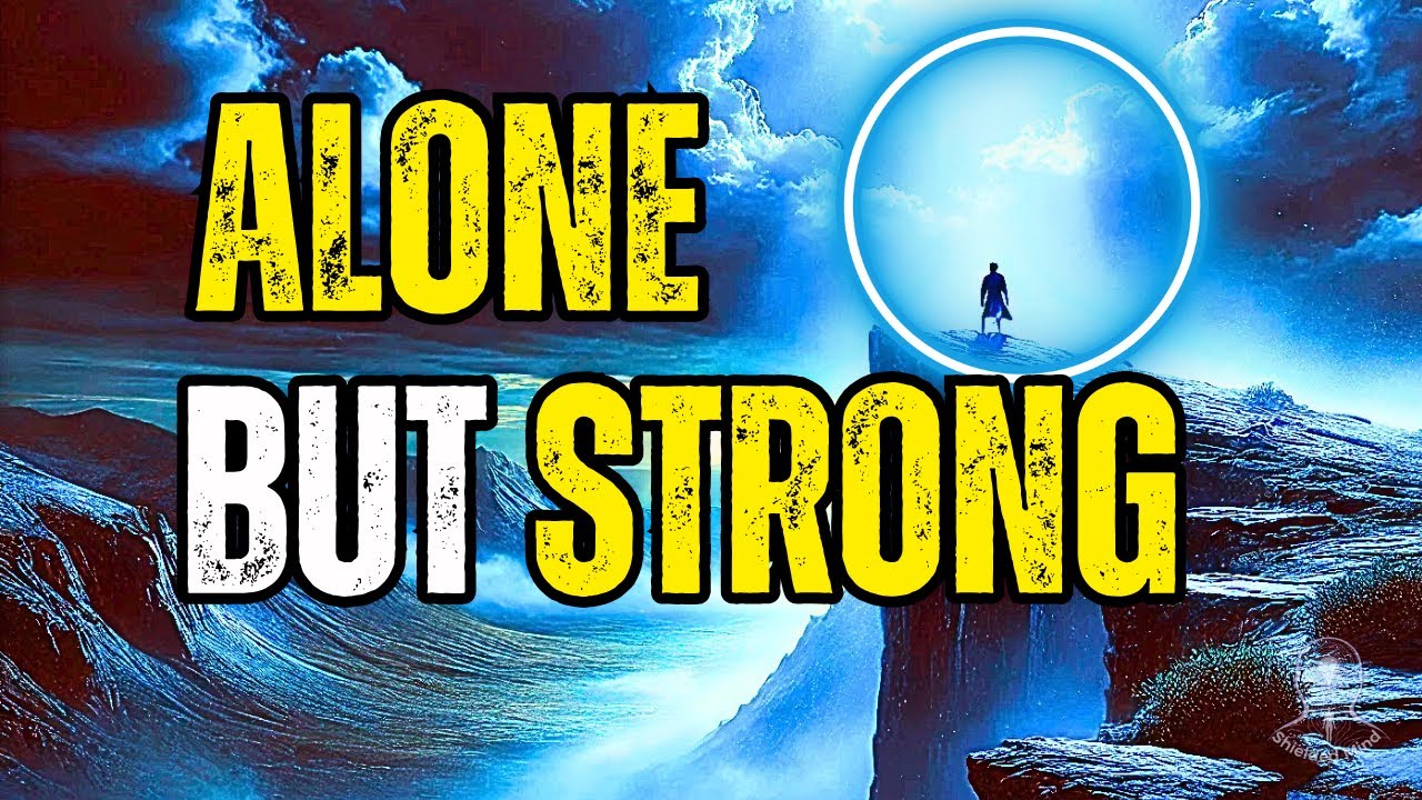 ALONE, BUT STRONG!
