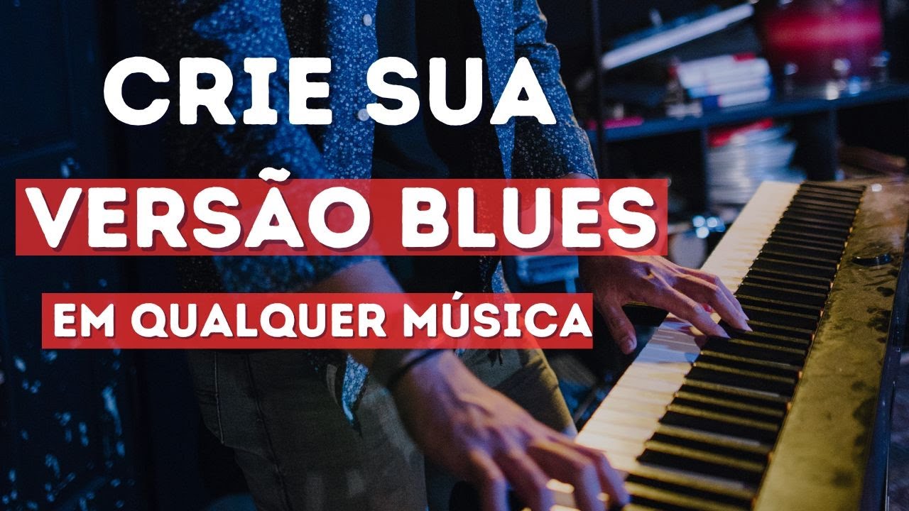 Crie Sua Própria Versão BLUES de Qualquer Música no Teclado