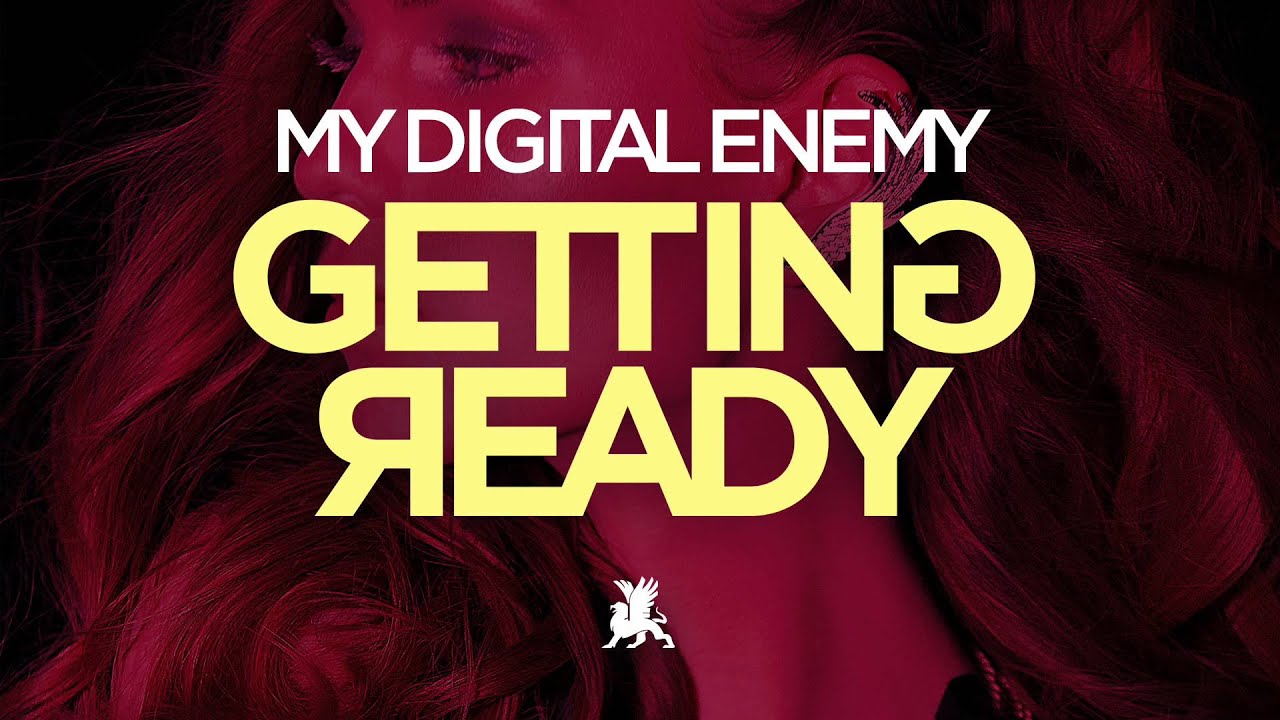 My Digital Enemy – Getting Ready (Original Mix)