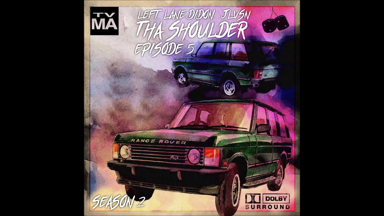 Left Lane Didon & JLVSN - Tha Shoulder (Episode 5)