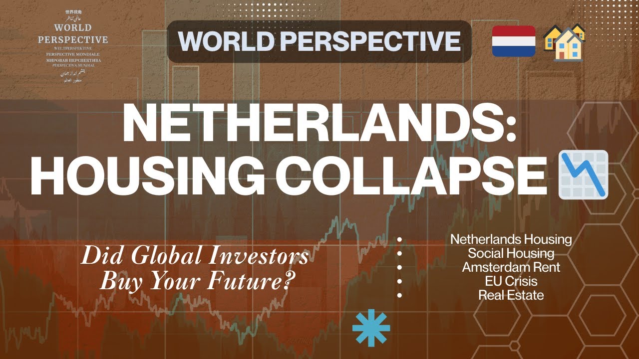 NETHERLANDS HOUSING CRISIS 🇳🇱: How Global Capital & EU Policy Broke the Dutch Dream