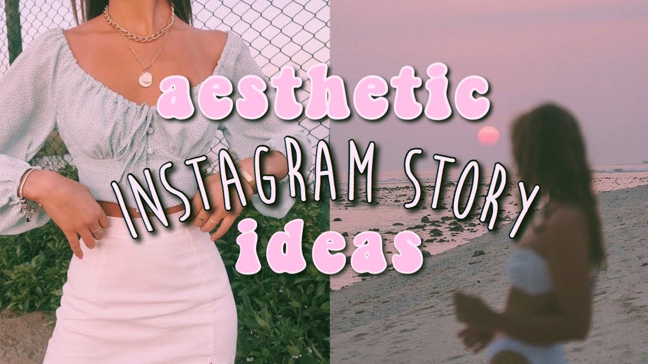 seven aesthetic instagram story ideas!