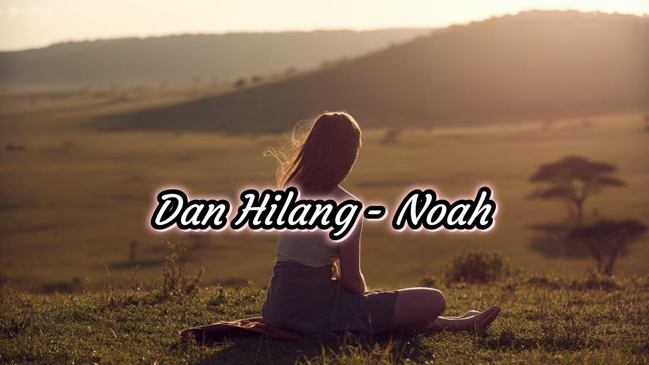Dan Hilang Noah Cover - SuaramuAku