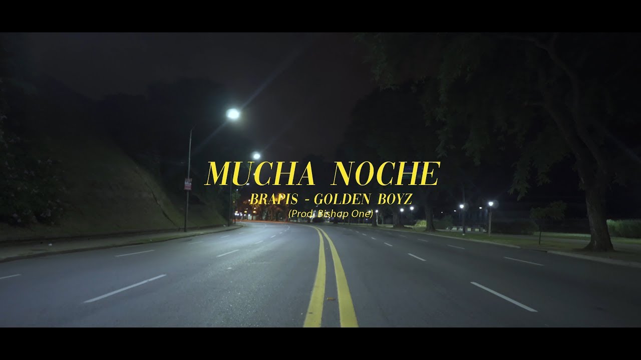 MUCHA NOCHE (GOLDEN BOYZ x BRAPIS)