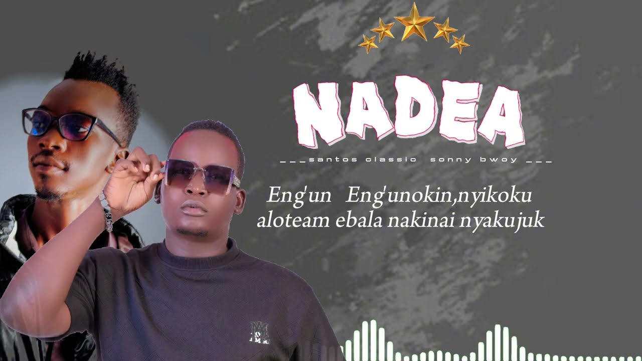 Nadea - Santos classic & Sonny Bwoy (Official Lyrics video)