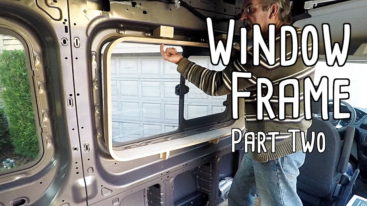 Cargo Van Conversion - Murphy Bed/Desk - Window Frame - Part Two