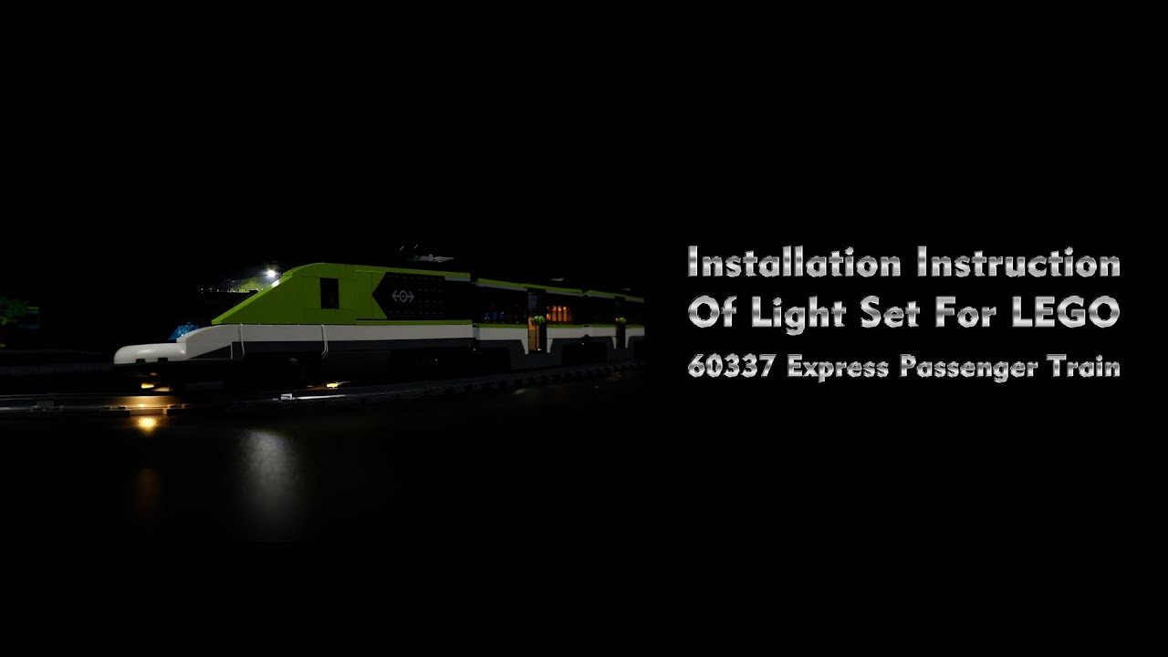 Installation Instruction Of Light Set For LEGO 60337 Express Passenger Train.