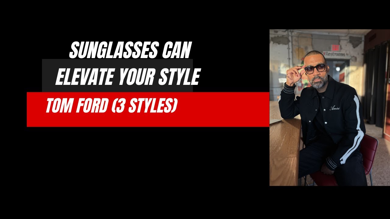TOM FORD SHADES: A good pair of sunglasses is essential to personal style for several reasons!