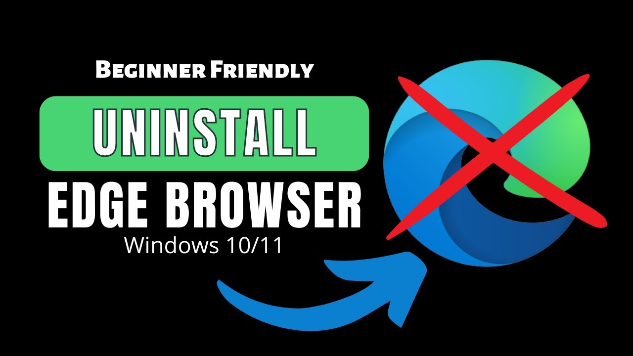 How to Uninstall Microsoft Edge Browser from Windows 11 | Remove Edge Browser Windows 10 / 11