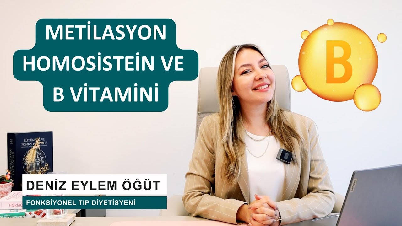Metilasyon, Homosistein ve B Vitamini!