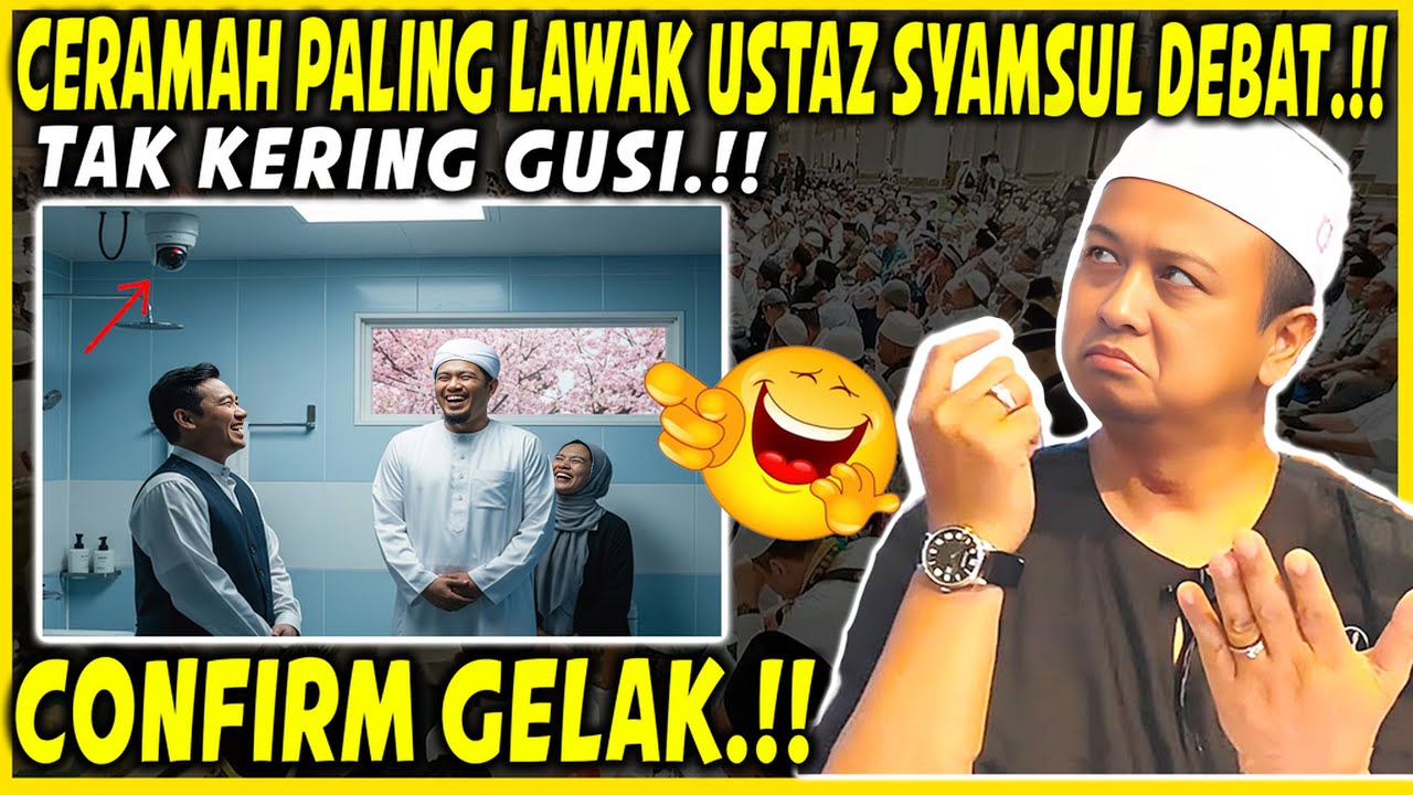 Ceramah Paling Kelakar 2025 Dan Sempoi Oleh Ustaz Syamsul Debat Confirm Gelak Sampai Keluar Air Mata