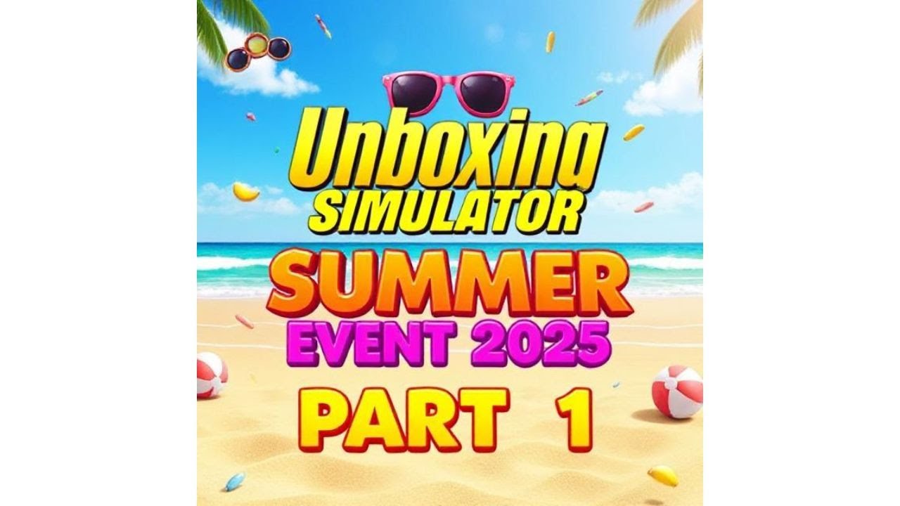 Unboxing Simulator - Summer Event 2025 Part 1 - Sunny's Beach Adventure