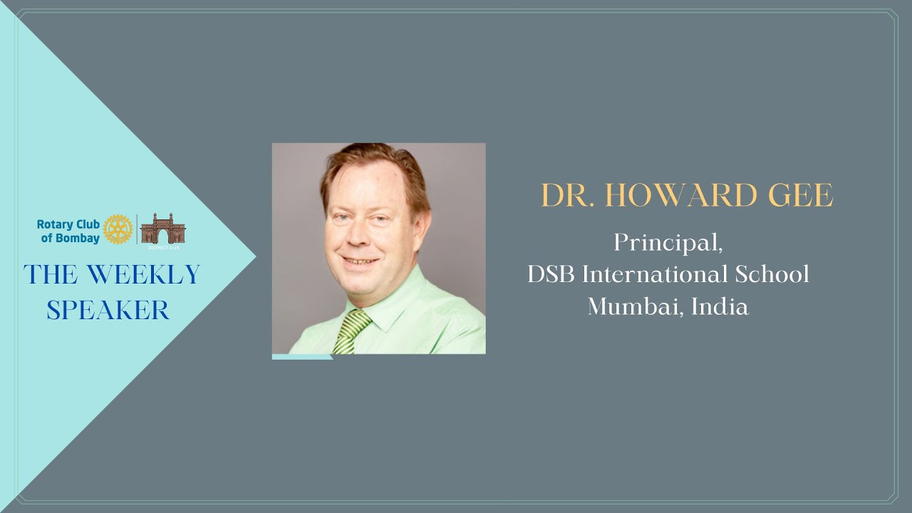 Dr.  Howard Gee, Educationist and Principal of DSB School spoke with the Club at our hybrid meeting