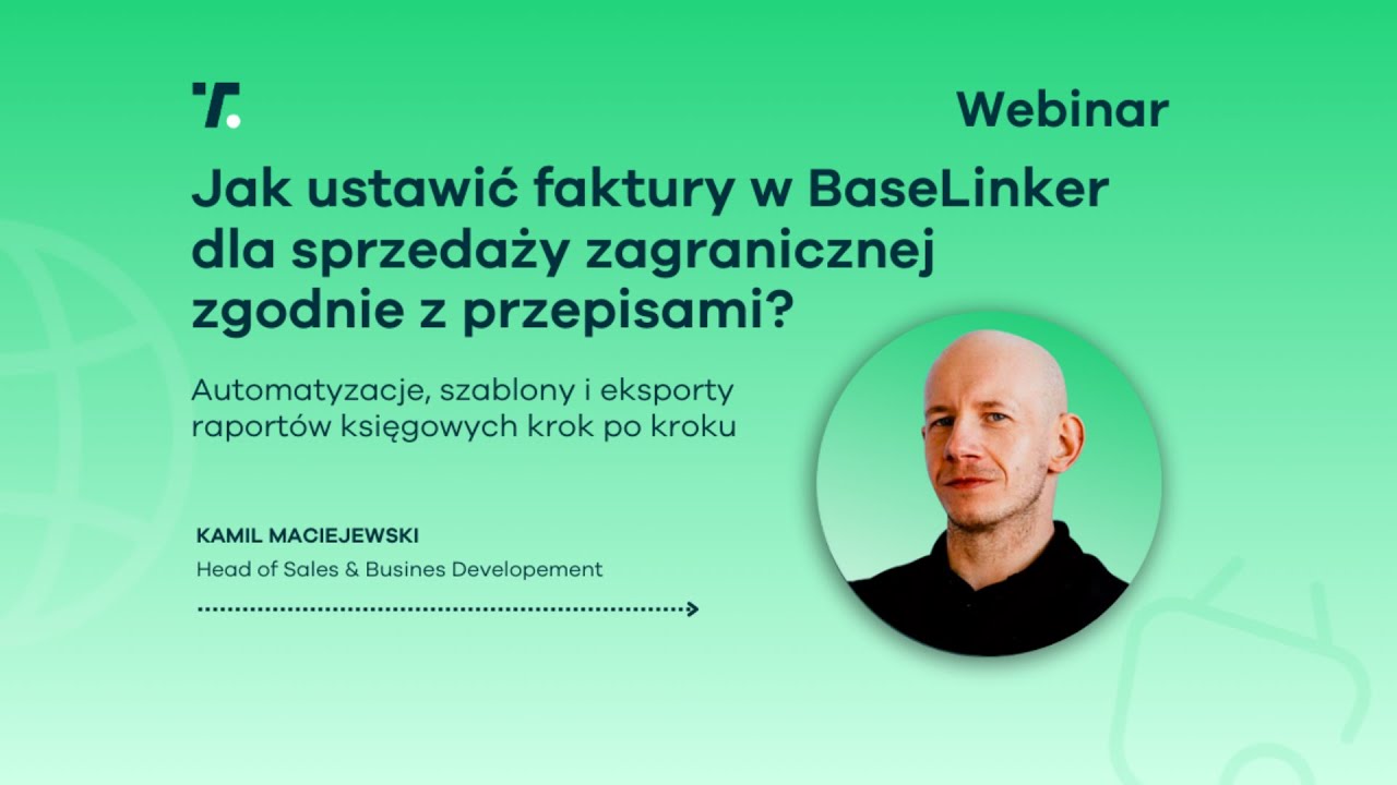 Jak ustawić faktury w BaseLinker dla sprzedaży zagranicznej zgodnie z przepisami? 🟢 Webinar Taxology