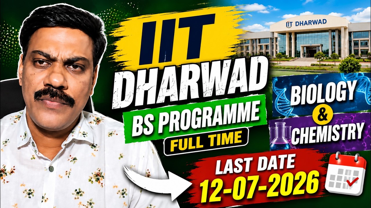 IIT Dharwad BS Admission 2026 Official Update | Biology & Chemistry | Last Date 12 July