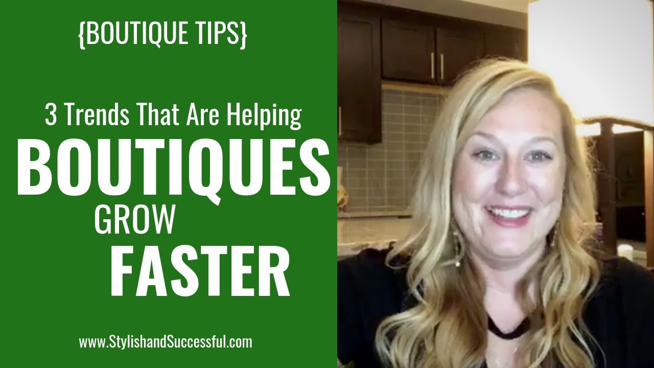 {BOUTIQUE TIPS} 3 Trends that are Helping Boutiques Grow Faster
